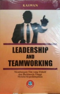 Leadership And Teamworking Membangun Tim Yang Efektif