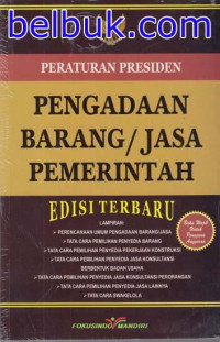 Peraturan Presiden RI Tentang Pengadaan Barang/Jasa Pemerintah