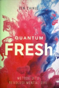 Quantum Fresh Metode Jitu Revolusi Mental Diri