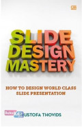 Slide Design Mastery How To Design World Class Slide Presentation