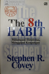 The 8th Habit : Melampaui Efektivitas, Menggapai Keagungan