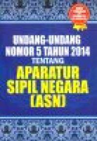 Undang-Undang Nomor 5 Tahun 2014 Tentang Aparatur Sipil Negara (ASN)