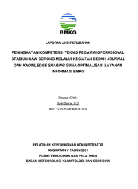 LAPORAN AKSI PERUBAHAN PENINGKATAN KOMPETENSI TEKNIS PEGAWAI OPERASIONAL STASIUN GAW SORONG MELALUI KEGIATAN BEDAH JOURNAL DAN KNOWLEDGE SHARING GUNA OPTIMALISASI LAYANAN INFORMASI BMKG