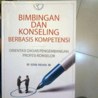 Bimbingan Dan Konseling Berbasis Kompetensi Orientasi Dasar Pengembangan  Profesi Konselor