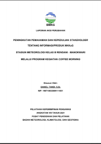 LAPORAN AKSI PERUBAHAN

PENINGKATAN PEMAHAMAN DAN KEPEDULIAN STAKEHOLDER

TENTANG INFORMASI/PRODUK MKKuG

STASIUN METEOROLOGI KELAS III RENDANI - MANOKWARI

MELALUI PROGRAM KEGIATAN COFFEE MORNING