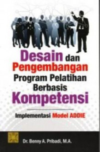 Desain dan Pengembangan Program Pelatihan Berbasis Kompetensi Implementasi Model Addie