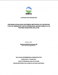 LAPORAN AKSI PERUBAHAN

PROGRAM SOSIALISASI INFORMASI METEOROLOGI ANTISIPASI
TITIK API (SIMANTAP) UNTUK PENANGGULANGAN KARHUTLA DI

PROPINSI SUMATERA SELATAN