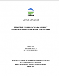 LAPORAN AKTUALISASI

OTOMATISASI PENGISIAN DATA PADA BMKGSOFT
DI STASIUN METEOROLOGI MALIKUSSALEH ACEH UTARA