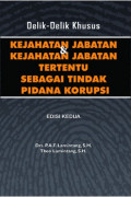 Delik-Delik Khusus Kejahatan Jabatan Kejahatan Jabatan Tertentu Sebagai Tindak Pidana Korupsi