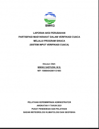 LAPORAN AKSI PERUBAHAN

PARTISIPASI MASYARAKAT DALAM VERIFIKASI CUACA

MELALUI PROGRAM SIKACA
(SISTEM INPUT VERIFIKASI CUACA)